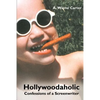 Hollywoodaholic: Confessions of a Screenwriter - Paperback