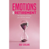 Emotions of Retirement: The Anguish of Leaving your Business Behind - Paperback