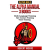 Alpha Male: The Alpha Manual - 3 Books: Body Language Training, Eye Contact Training & Voice Training - Paperback