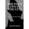 MIB Files: UFO In The City - Tales of the Men In Black - Paperback