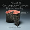 The Art of Contemporary Woven Paper Basketry: Explorations in Diagonal Twill - Hardcover