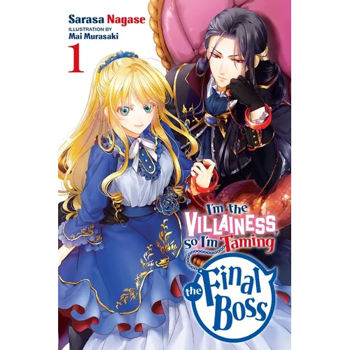 I'm the Villainess, So I'm Taming the Final Boss, Vol. 1 (Light Novel): Volume 1 - Paperback