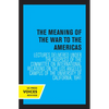 The Meaning of the War to the Americas: Lectures Delivered Under the Auspices of the Committee on International Relations on the Los Angeles Campus of - Paperback