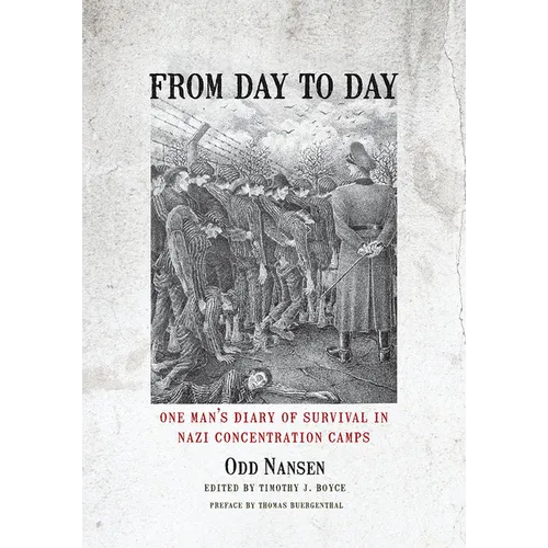 From Day to Day: One Man's Diary of Survival in Nazi Concentration Camps - Hardcover