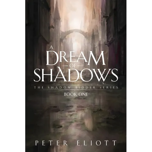 A Dream of Shadows: Book One in the Shadow Bidder Series - Paperback