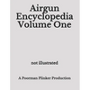 Airgun Encyclopedia Volume One - Paperback
