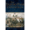 The Yazoo Pass Expedition: A Union Thrust Into the Delta - Hardcover