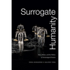 Surrogate Humanity: Race, Robots, and the Politics of Technological Futures - Paperback