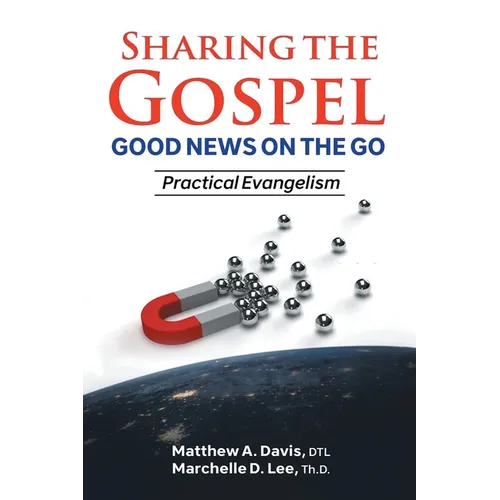 SHARING THE GOSPEL; GOOD NEWS ON THE GO; Practical Evangelism - Paperback