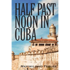 Half Past Noon In Cuba - Paperback