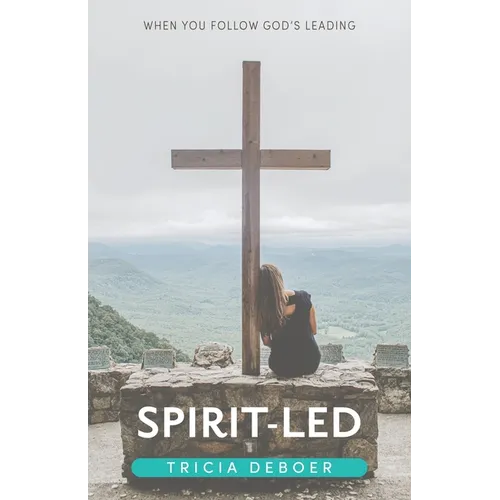 Spirit-Led: When You Follow God's Leading - Paperback