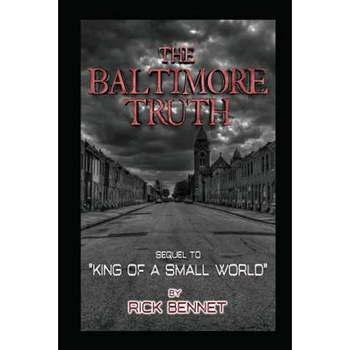 The Baltimore Truth: Sequel to King of a Small World - Paperback