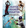 Faster, Higher, Smarter: Bright Ideas That Transformed Sports - Hardcover