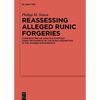 Reassessing Alleged Runic Forgeries: Constructing an Analysis Scaffold Using the Example of the Runic Inscription in the 'Kleines Schulerloch' - Hardcover