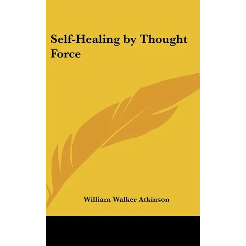 Self-Healing by Thought Force - Hardcover