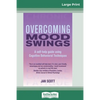 Overcoming Mood Swings (16pt Large Print Edition) - Paperback