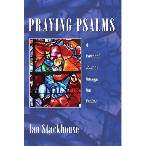Praying Psalms: A Personal Journey Through the Psalter - Paperback