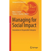 Managing for Social Impact: Innovations in Responsible Enterprise - Hardcover