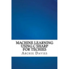 Machine Learning Using C Sharp For Techies - Paperback