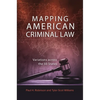 Mapping American Criminal Law: Variations Across the 50 States - Hardcover
