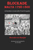 Blockade Malta 1798-1800: Any Eyewitness Account of the French Occupation - Paperback