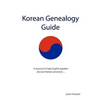 Korean Genealogy Guide: A resource to help English speakers discover Korean ancestors... - Paperback