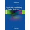 Physics and Radiobiology of Nuclear Medicine - Paperback
