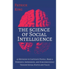 The Science of Social Intelligence: 45 Methods to Captivate People, Make a Powerful Impression, and Subconsciously Trigger Social Status and Value - Paperback