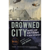 Drowned City: Hurricane Katrina and New Orleans: A Graphic Novel - Paperback
