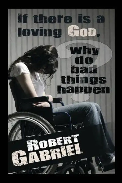 If There Is A Loving God Why Do Bad Things Happen? - Paperback