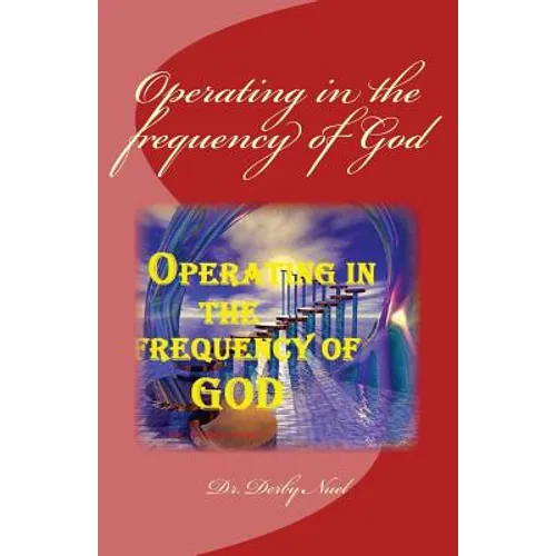 Operating in the frequency of God - Paperback