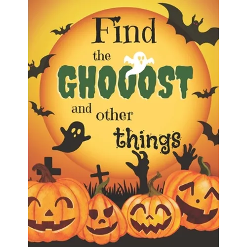 Find the Ghost: Halloween Hidden Picture Book for Kids: Seek and Find Activity Book for Kids - Paperback