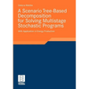 A Scenario Tree-Based Decomposition for Solving Multistage Stochastic Programs: With Application in Energy Production - Paperback