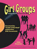 Girl Groups: Fabulous Females Who Rocked the World - Paperback