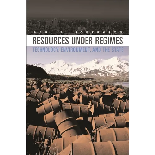 Resources Under Regimes: Technology, Environment, and the State - Paperback