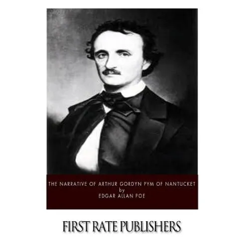 The Narrative of Arthur Gordon Pym of Nantucket - Paperback