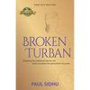 Broken Turban: Breaking the traditional barriers for Indo-Canadians for generations to come - Paperback