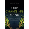 Our Changing Menu: Climate Change and the Foods We Love and Need - Paperback