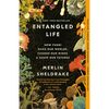Entangled Life: How Fungi Make Our Worlds, Change Our Minds & Shape Our Futures - Paperback