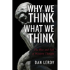Why We Think What We Think: The Rise and Fall of Western Thought - Paperback
