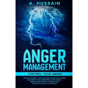 Anger Management: Control your anger Steps to control your emotions, Be free from stress and anxiety, Build emotional intelligence, Impr - Paperback