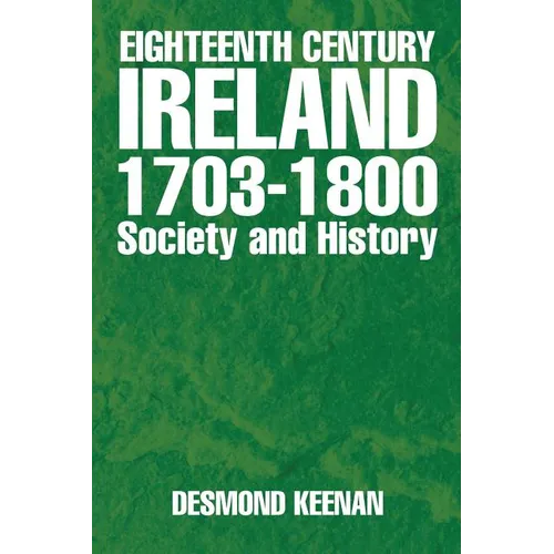 Eighteenth Century Ireland 1703-1800 Society and History - Paperback