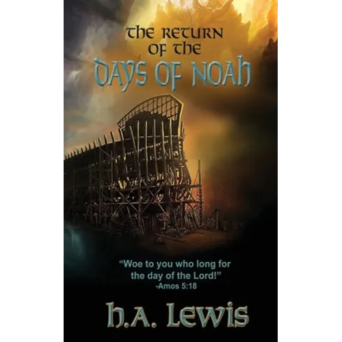 The Return of the Days of Noah: The days of Noah and the days of Sodom and Gomorrah come together - Paperback