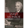 James Monroe: A Republican Champion - Paperback