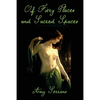 Of Fiery Places and Sacred Spaces - Paperback