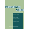 Normalizing Japan: Politics, Identity, and the Evolution of Security Practice - Paperback