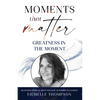 Moments That Matter - Paperback