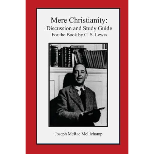 Mere Christianity: Discussion and Study Guide for the Book by C. S. Lewis - Paperback