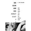 Did Adam and Eve Really Exist?: Who They Were and Why You Should Care - Paperback