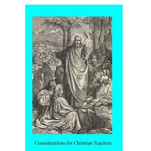 Considerations for Christian Teachers - Paperback